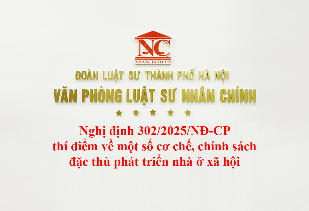 Nghị định 302/2025/NĐ-CP thí điểm về một số cơ chế, chính sách đặc thù phát triển nhà ở xã hội