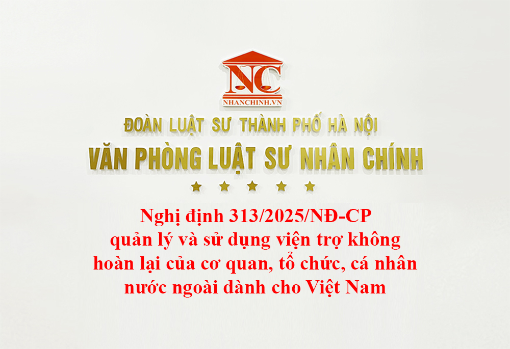 Nghị định 313/2025/NĐ-CP quản lý và sử dụng viện trợ không hoàn lại của cơ quan, tổ chức, cá nhân nước ngoài dành cho Việt Nam