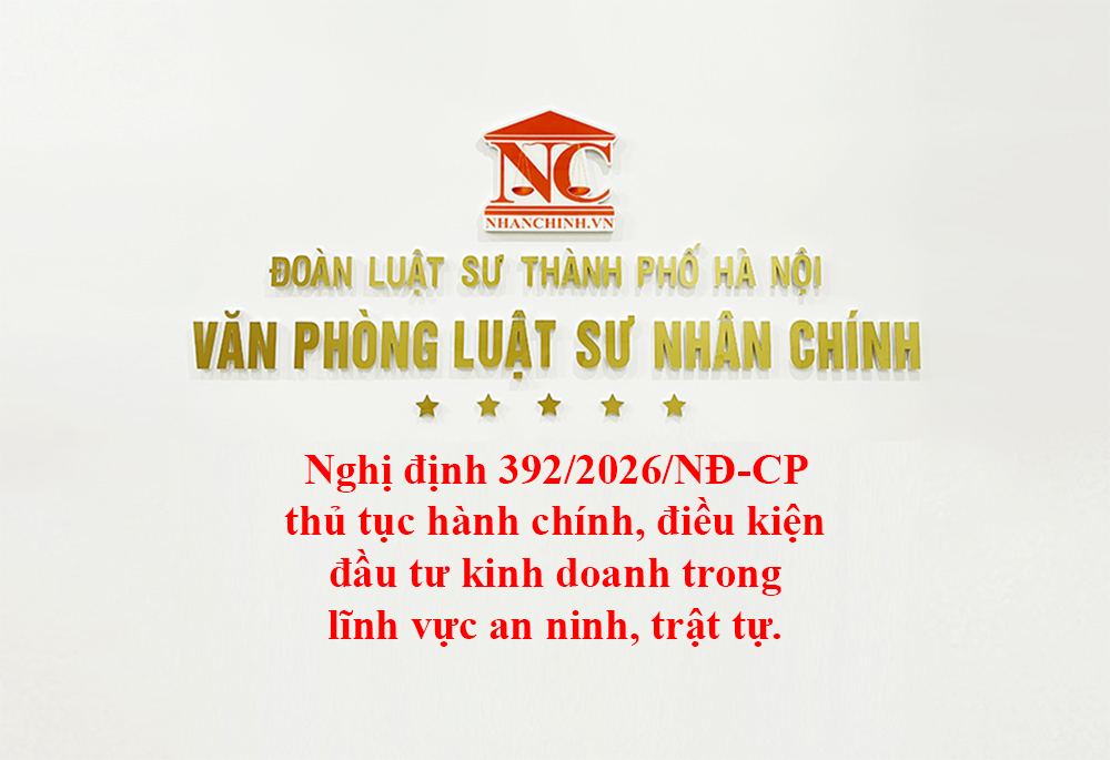 Nghị định 392/2026/NĐ-CP thủ tục hành chính, điều kiện đầu tư kinh doanh trong lĩnh vực an ninh, trật tự.