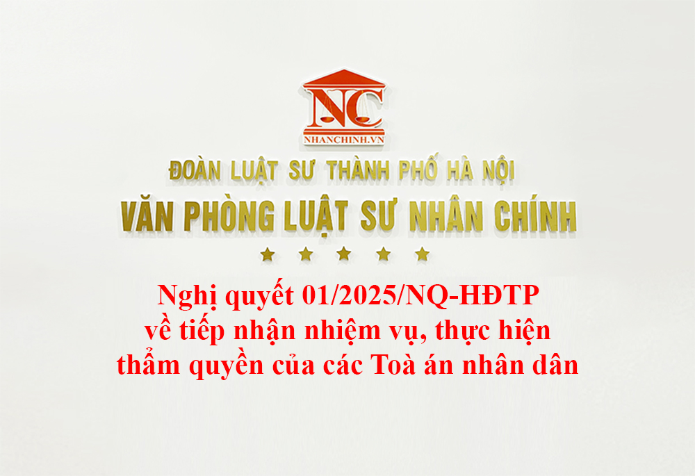 Nghị quyết 01/2025/NQ-HĐTP về tiếp nhận nhiệm vụ, thực hiện thẩm quyền của các Toà án nhân dân