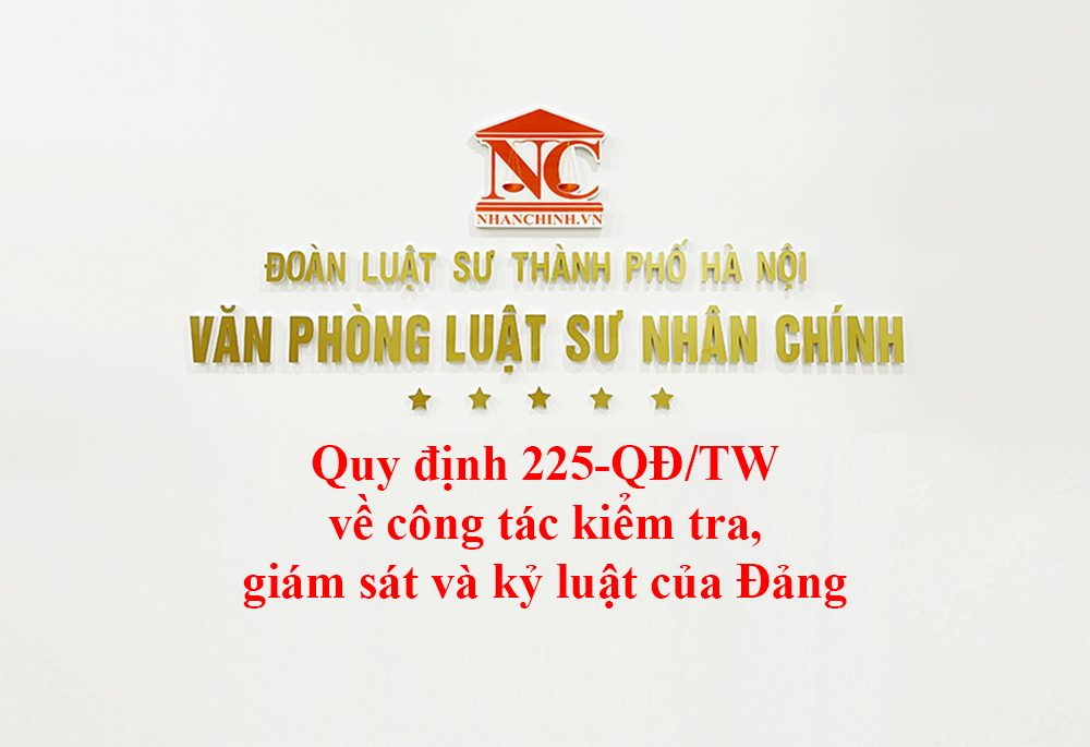 Quy định 225-QĐ/TW về công tác kiểm tra, giám sát và kỷ luật của Đảng