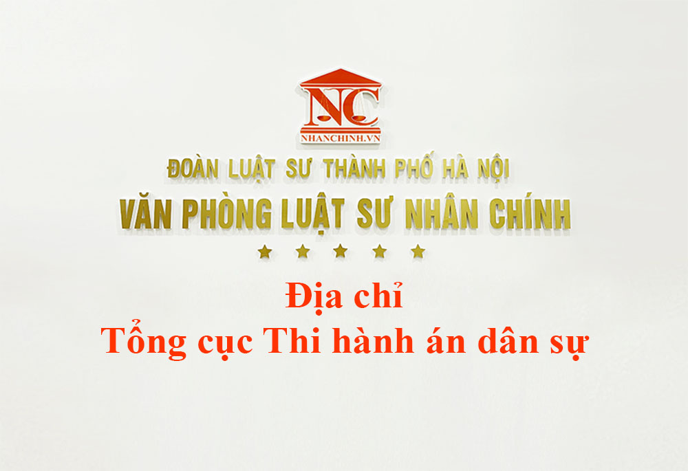 Địa chỉ Tổng cục Thi hành án dân sự, Bộ Tư pháp