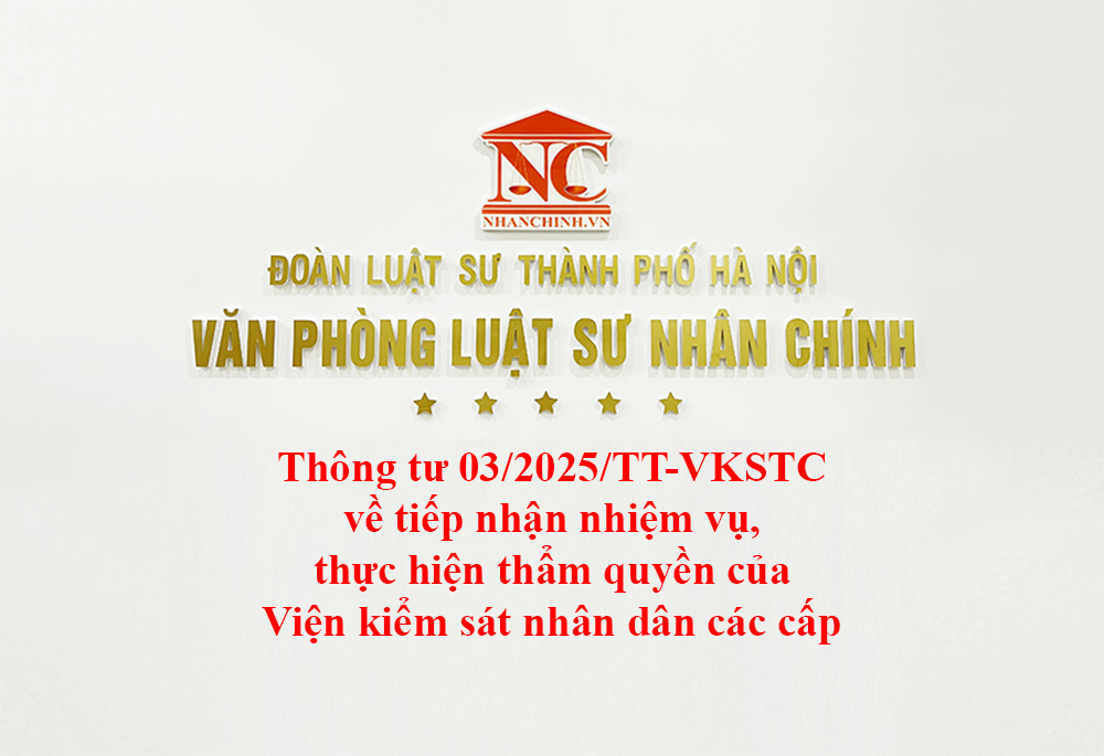 Thông tư 03/2025/TT-VKSTC về tiếp nhận nhiệm vụ, thực hiện thẩm quyền của Viện kiểm sát nhân dân các cấp