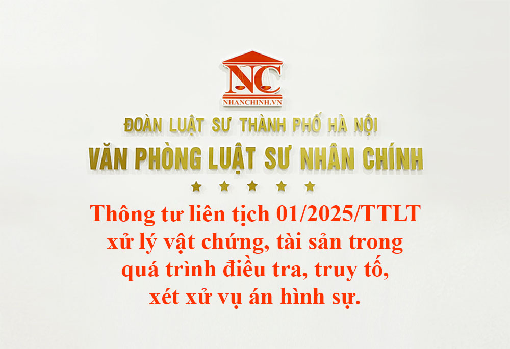 Thông tư liên tịch 01/2025/TTLT-VKSNDTC-BCA-TANDTC-BQP xử lý vật chứng, tài sản trong quá trình điều tra, truy tố, xét xử vụ án hình sự.